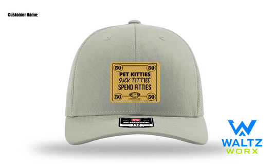 Pet Kitties Hat - Suck T*tties - Spend Fitties - Funny Hat - Probably Offensive - You are welcome
